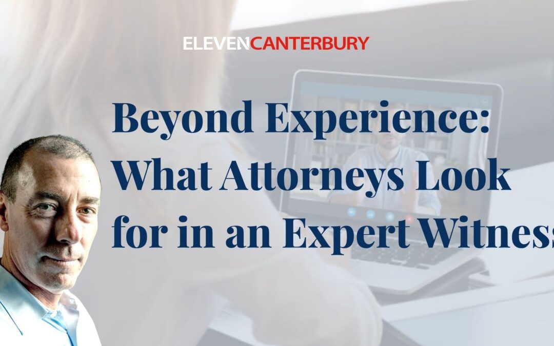 Beyond Experience: What Attorneys Look for in an Expert Witness